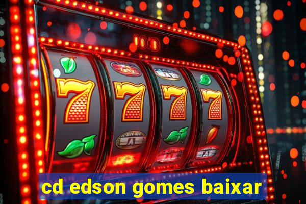 cd edson gomes baixar